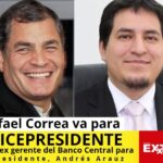 Rafael Correa Vicepresidente Andrés Arauz